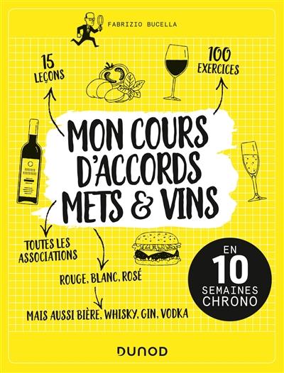 Mon cours d'accords mets & vins : en 10 semaines chrono