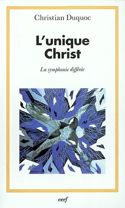 L'unique Christ : la symphonie différée