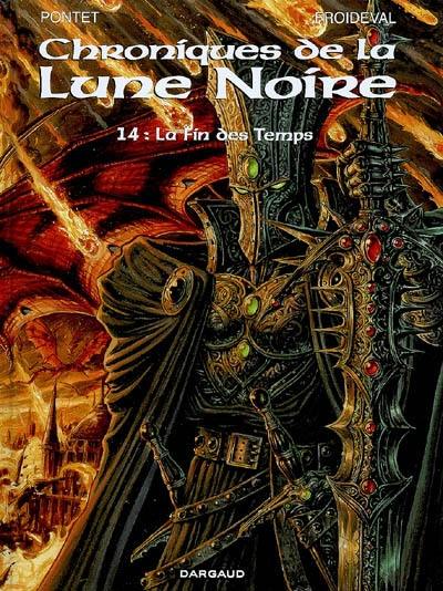 Chroniques de la Lune noire. Vol. 14. La fin des temps