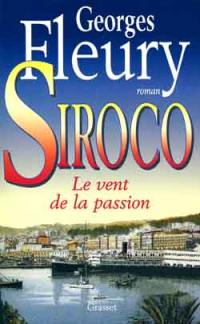 Siroco. Vol. 1. Le vent de la passion