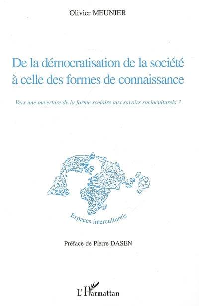 De la démocratisation de la société à celle des formes de connaissance : vers une ouverture de la forme scolaire aux savoirs sociaux ?