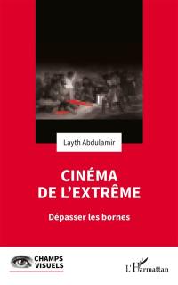 Cinéma de l'extrême : dépasser les bornes