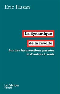 La dynamique de la révolte : sur des insurrections passées et d'autres à venir