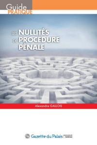 Les nullités de procédure pénale