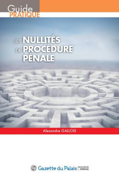 Les nullités de procédure pénale