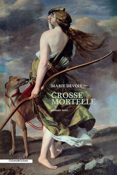 Crosse mortelle : roman noir