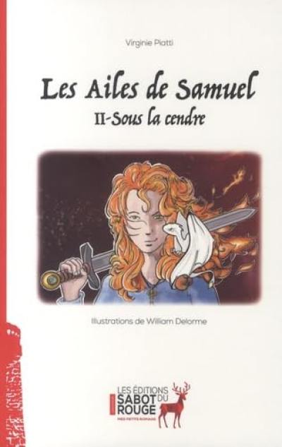 Les ailes de Samuel. Vol. 2. Sous la cendre