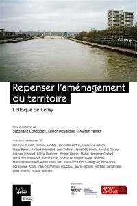 Repenser l'aménagement du territoire : colloque de Cerisy