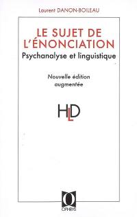 Le sujet de l'énonciation : psychanalyse et linguistique