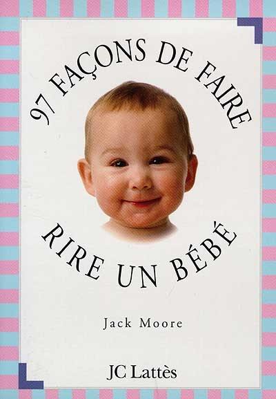 97 façons de faire rire bébé