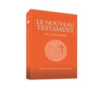 Le Nouveau Testament et les Psaumes : traduction officielle liturgique