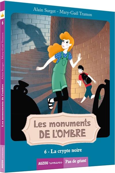 Les monuments de l'ombre. Vol. 6. La crypte noire