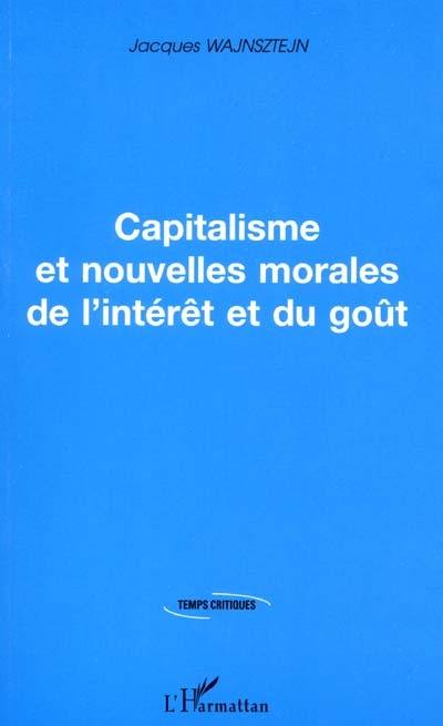 Capitalisme et nouvelles morales de l'intérêt et du goût