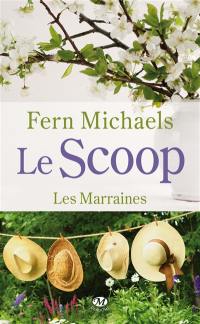 Les marraines. Vol. 1. Le scoop