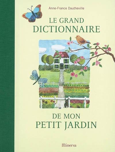 Le grand dictionnaire de mon petit jardin