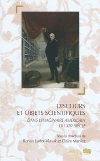 Discours et objets scientifiques dans l'imaginaire américain du XIXe siècle