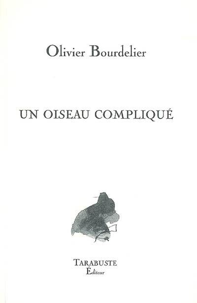 Un oiseau compliqué. Poème des millions de morts et moi