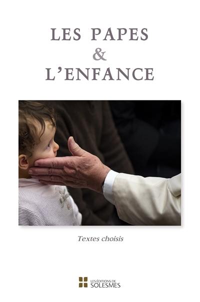 Les papes & l'enfance : textes choisis