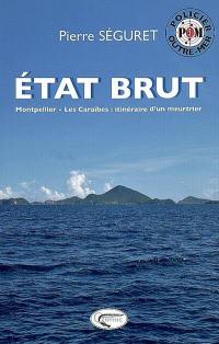 Etat brut : Montpellier-les Caraïbes : itinéraire d'un meurtrier