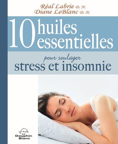 10 huiles essentielles pour soulager stress et insomnie