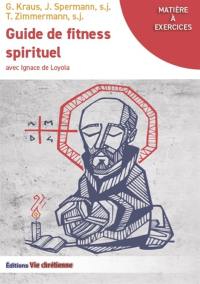 Guide de fitness spirituel avec Ignace de Loyola