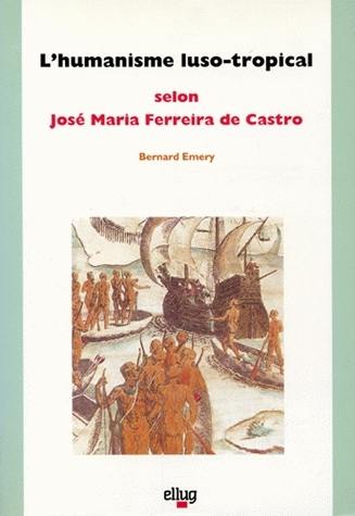 L'Humanisme luso-tropical selon José Maria Ferreira de Castro