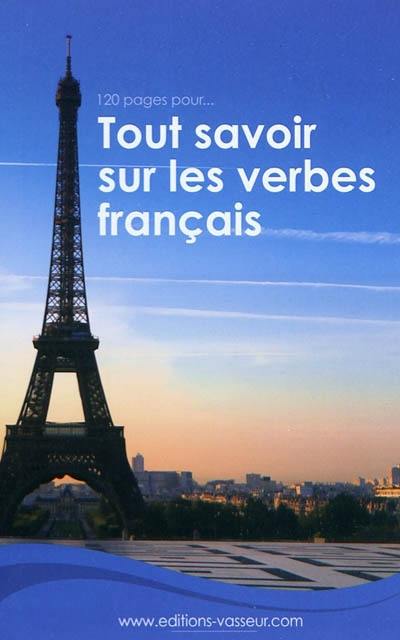 120 pages pour... tout savoir sur les verbes français