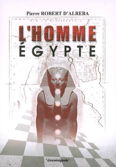 L'échiquier révélé. Vol. 2. L'homme Egypte