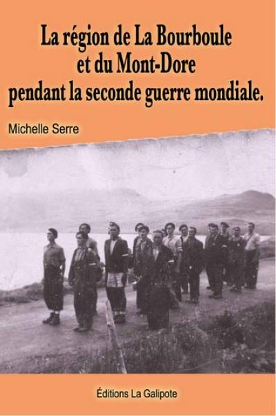 La région de La Bourboule et du Mont-Dore pendant la Seconde Guerre mondiale