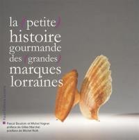 La (petite) histoire gourmande des (grandes) marques lorraines