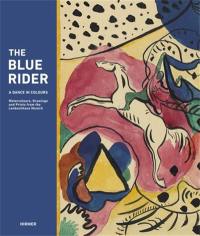 The Blue Rider A Dance in Colours Watercolours, Drawings and Prints from the Lenbachhaus Munich