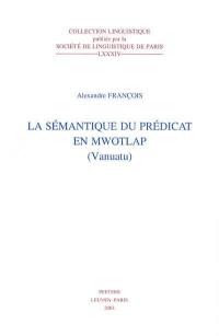 La sémantique du prédicat en mwotlap (Vanuatu)