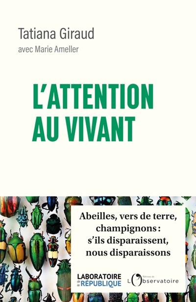 L'attention au vivant : abeilles, vers de terre, champignons : s'ils disparaissent, nous disparaissons