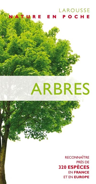 Arbres : reconnaître près de 320 espèces en France et en Europe