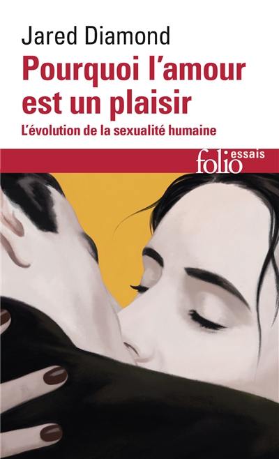 Pourquoi l'amour est un plaisir : l'évolution de la sexualité humaine