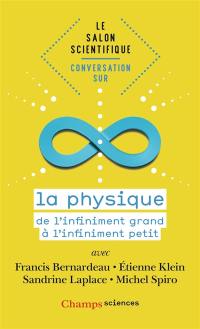 Conversation sur la physique : de l'infiniment grand à l'infiniment petit