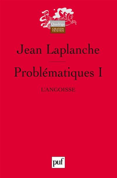 Problématiques. Vol. 1. L'angoisse