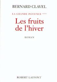 La grande patience. Vol. 4. Les fruits de l'hiver