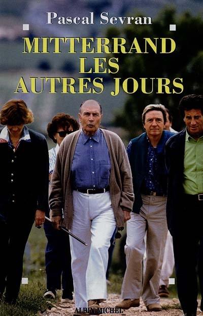 Mitterrand, les autres jours