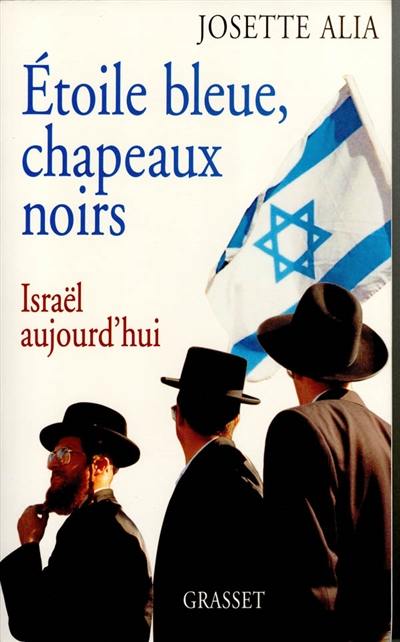 Etoile bleue, chapeaux noirs : Israël aujourd'hui