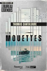 Les mouettes : dans l'univers de la série Le bureau des légendes