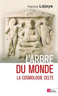 L'arbre du monde : la cosmologie celte