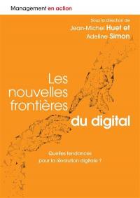 Les nouvelles frontières du digital : quelles tendances pour la révolution digitale ?