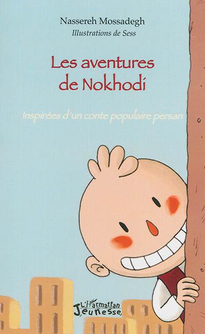 Les aventures de Nokhodi : inspirées d'un conte populaire persan