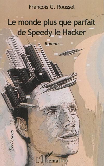 Le monde plus que parfait de Speedy le hacker