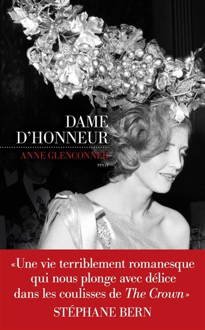 Dame d'honneur : une vie d'exception dans l'ombre de la Couronne : récit