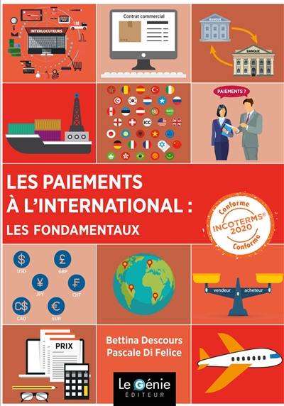 Les paiements à l'international : les fondamentaux : conforme Incoterms 2020