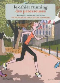 Le cahier running des paresseuses : des conseils, des exercices, des astuces : un programme de cours en 4 semaines