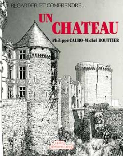 Regarder et comprendre un château