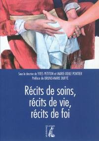 Récits de soins, récits de vie, récits de foi